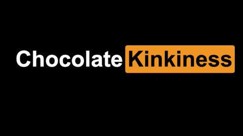 Snapshot of chocolatekinkiness chatting on January 2025 07:17:01 PM Chocolate Kinkiness online show from January 2025 07:17:01 PM