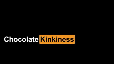 Snapshot of chocolatekinkiness chatting on January 2025 06:59:02 PM Chocolate Kinkiness online show from January 2025 06:59:02 PM